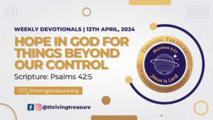 Read more about the article HOPE IN GOD FOR THINGS BEYOND OUR CONTROL