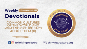 Read more about the article COMMON CULTURES OF THE WORLD AND WHAT SCRIPTURE SAYS ABOUT THEM (II)