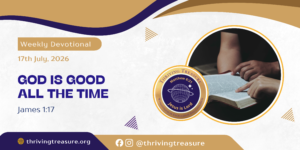 Read more about the article GOD IS GOOD ALL THE TIME