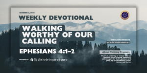 Read more about the article WALKING WORTHY OF OUR CALLING